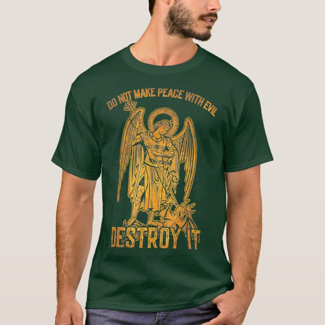 Do Not Make Peace With Evil Destroy T-Shirt (Front)