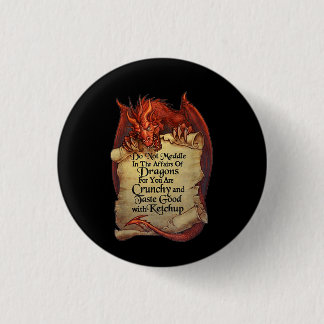 Do Not Meddle In The Affairs Of Dragons For You Ar 1 Inch Round Button