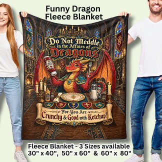 Do Not Meddle In the Affairs of Funny Red Dragon  Fleece Blanket