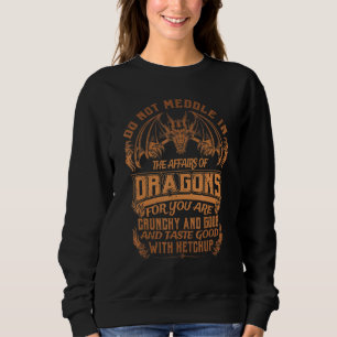Do Not Meddle The Affairs Of Dragons Dragon Men Sweatshirt