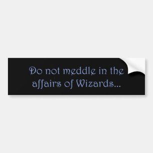 Do Not Meddle Wizards Bumper Sticker