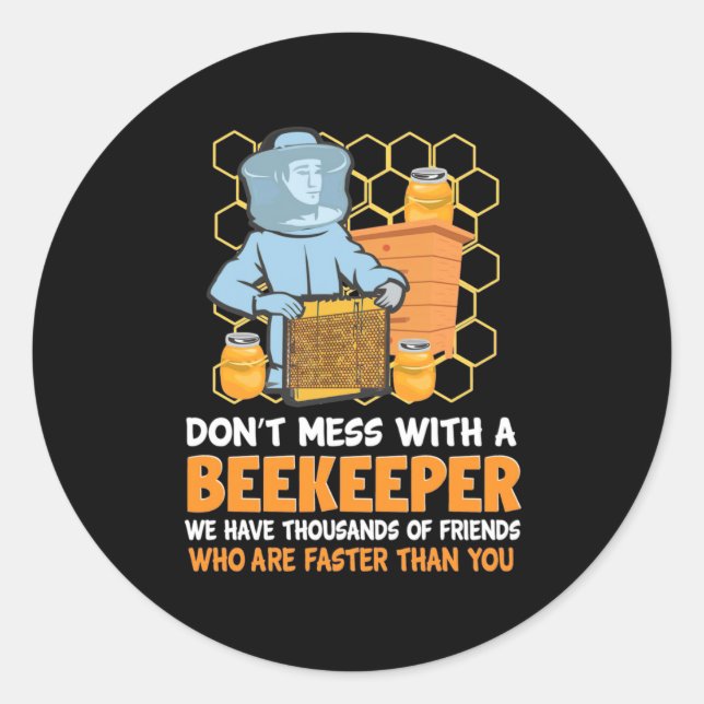 Do Not Mess With A Beekeeper Classic Round Sticker (Front)