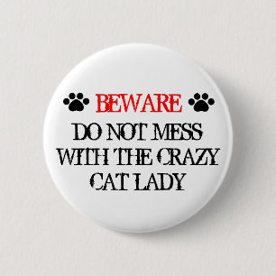 Do Not Mess with the Crazy Cat Lady 2 Inch Round Button