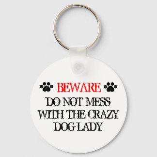 Do Not Mess with the Crazy Dog Lady Keychain