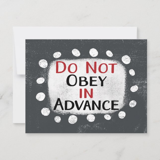 Do Not Obey In Advance Greeting Card (Front)