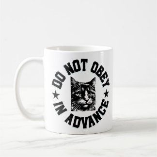 Do Not Obey in Advance Mug
