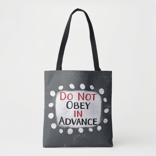 Do Not Obey In Advance Tote Bag (Front)