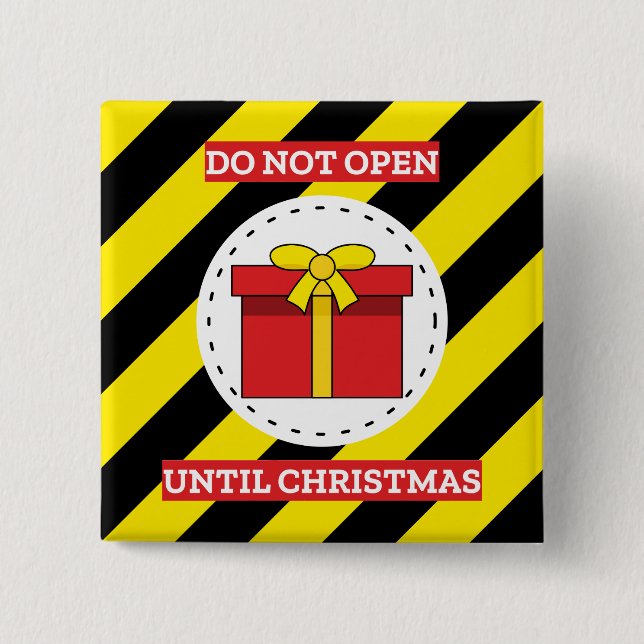 Do Not Open Until Christmas 2 Inch Square Button (Front)
