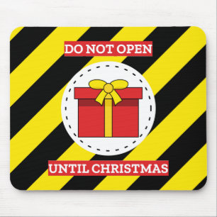 Do Not Open Until Christmas Mouse Pad
