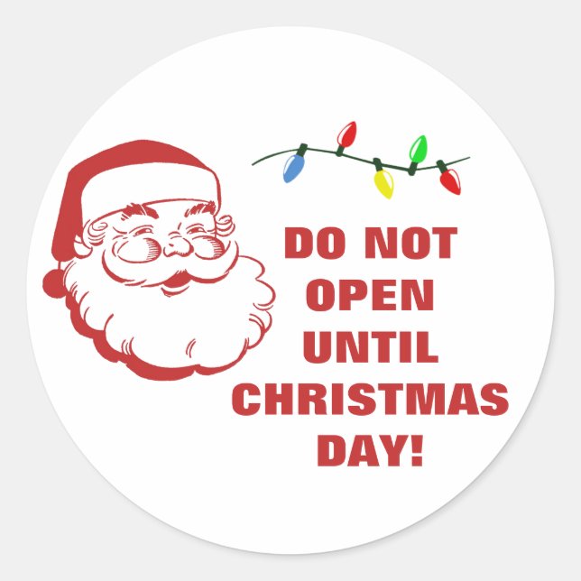 Do Not Open Until Christmas Santa Warning Quote Classic Round Sticker (Front)