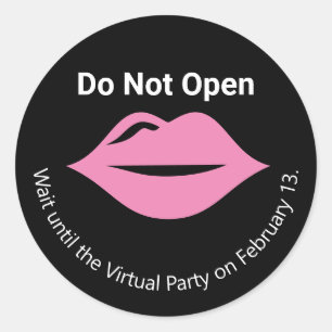 Do Not Open until Virtual Party Galentine's Lips Classic Round Sticker