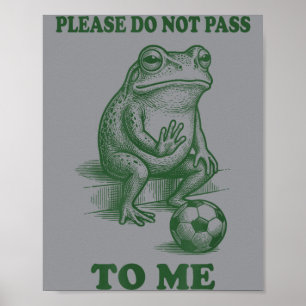 Do Not P To Me Funny Frog Soccer Sports Humour Poster