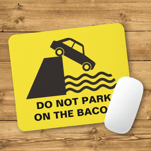 Do not Park on the Bacon Mouse Pad (Creator Uploaded)