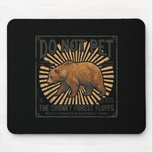 Do Not Pet Chonky Forest Fluffs Rocky Mountain Mouse Pad