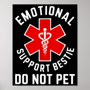 Do Not Pet Emotional Support Bestie Poster