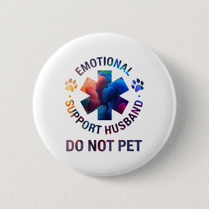 Do Not Pet Emotional Support Husband 2 Inch Round Button