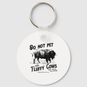 Do Not Pet The Fluffy Cows American Bison Vintage  Keychain