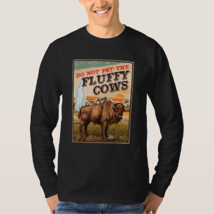 Do Not Pet The Fluffy Cows Bison  1 T-Shirt