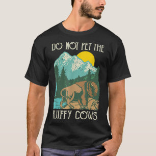 Do Not Pet The Fluffy Cows Bison Buffalo Lover Wi T-Shirt