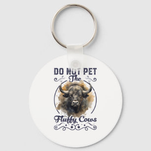 Do Not Pet The Fluffy Cows Bison Yellowstone Park Keychain