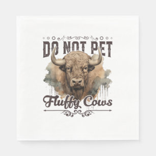 Do Not Pet The Fluffy Cows Bison Yellowstone Park Napkin