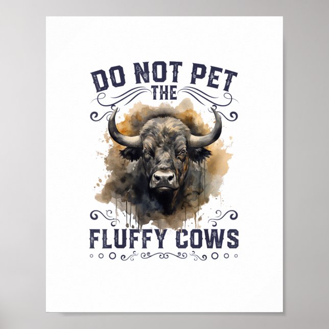 Do Not Pet The Fluffy Cows Bison Yellowstone Park  Poster (Front)