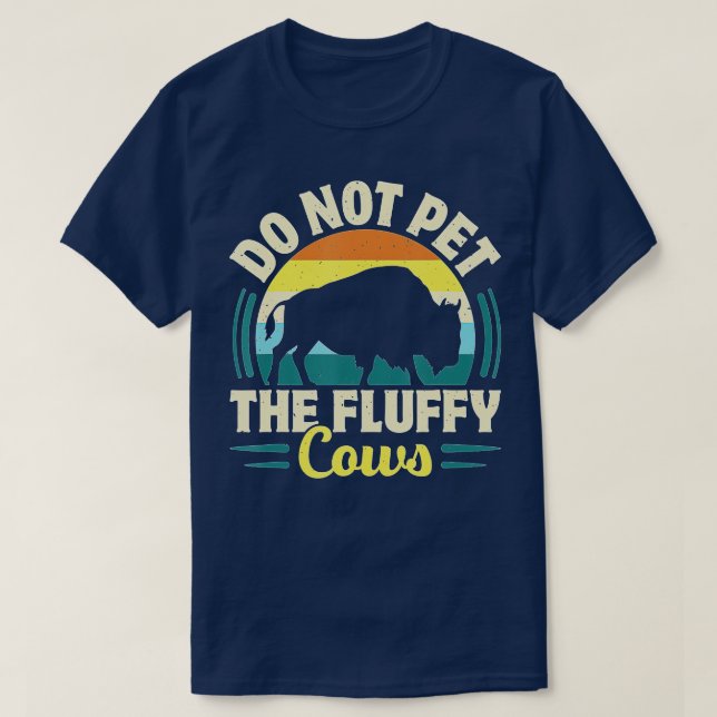 Do Not Pet the Fluffy Cows Funny Bison Gift Yellow T-Shirt (Design Front)