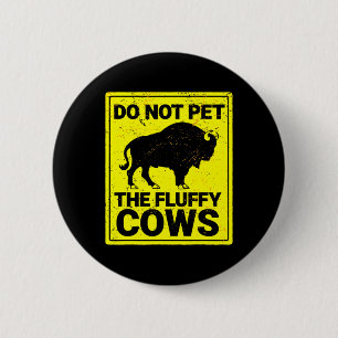 Do Not Pet The Fluffy Cows Funny Bison Halloween 2 Inch Round Button