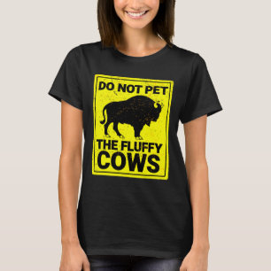 Do Not Pet The Fluffy Cows Funny Bison Halloween T-Shirt