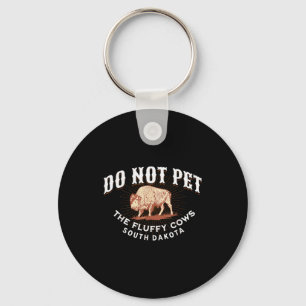 Do Not Pet The Fluffy Cows South Dakota Quote Funn Keychain