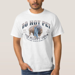 Do Not Pet The Fluffy Cows T-Shirt