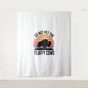 Do Not Pet The Fluffy Cows Vintage Hiking Retro Me Tapestry