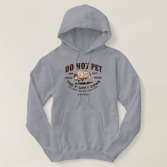 Do Not Pet the Fluffy Cows Yellowstone Bison Funny Hoodie (Design Front)
