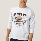 Do Not Pet the Fluffy Cows Yellowstone Bison Funny Sweatshirt (Front)