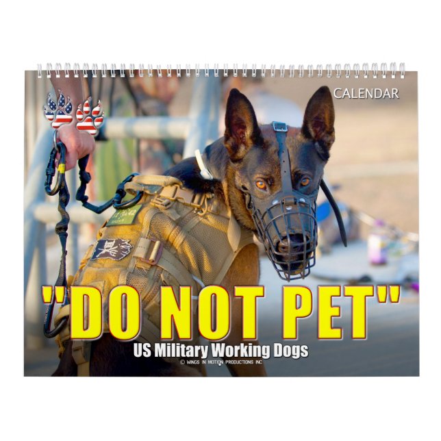 “DO NOT PET” - US Military Working Dogs Calendar (Cover)