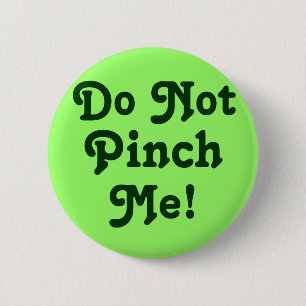 Do Not Pinch Me! 2 Inch Round Button
