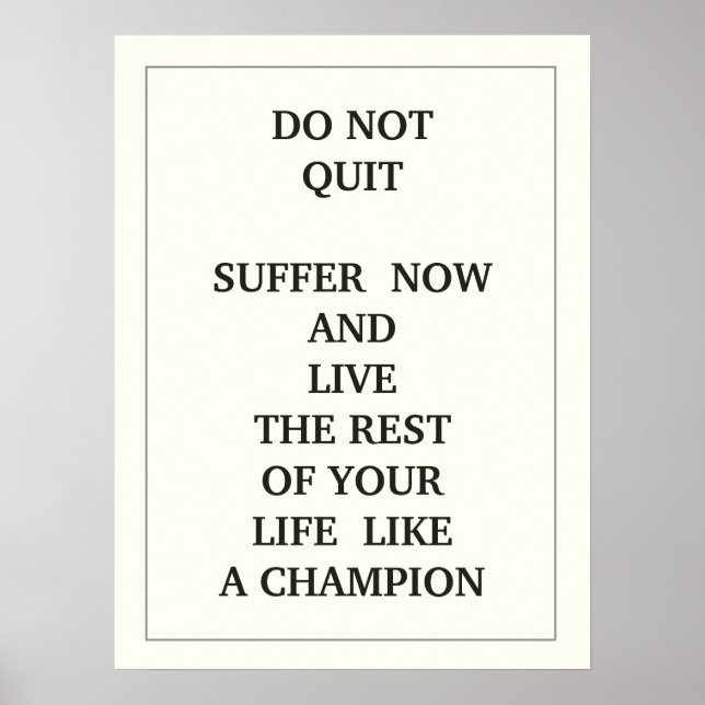 DO NOT QUIT  SUFFER  NOW AND  LIVE THE REST OF YOU POSTER (Front)
