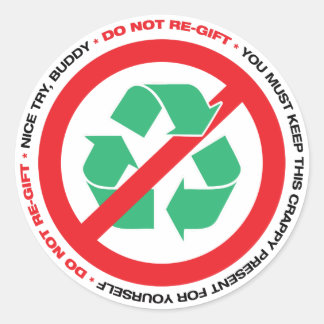 "Do Not Re-Gift" Stickers