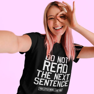  Women's Do Not Read The Next Sentence T Shirt Funny