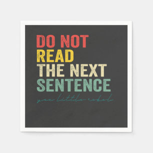 Do Not Read the Next Sentence Funny Vintage Retro Napkin