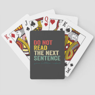 Do Not Read the Next Sentence Funny Vintage Retro Playing Cards