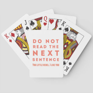 Do not read the next sentence playing cards