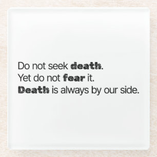 Do Not Seek Death Glass Coaster