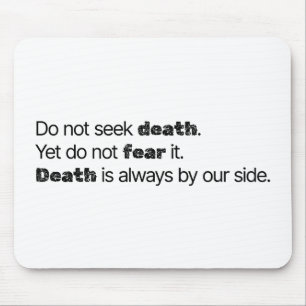 Do Not Seek Death Mouse Pad