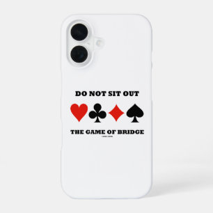Do Not Sit Out The Game Of Bridge Four Card Suits iPhone 16 Case