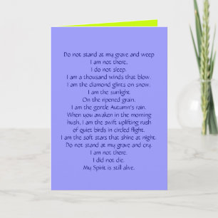 Do not stand at my grave and weepI am not there... Card