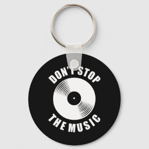Do Not Stop The Music Keychain