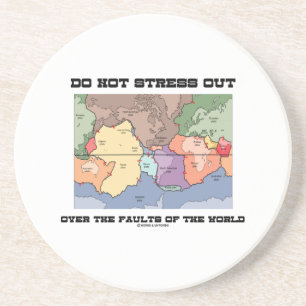 Do Not Stress Out Over The Faults Of The World Coaster