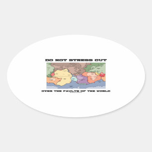 Do Not Stress Out Over The Faults Of The World Oval Sticker