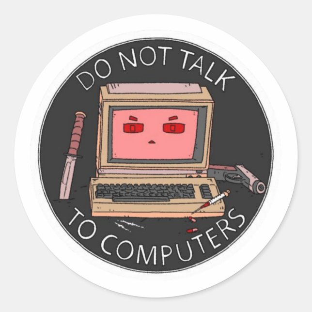 DO NOT TALK TO COMPUTERS Sticker (Front)